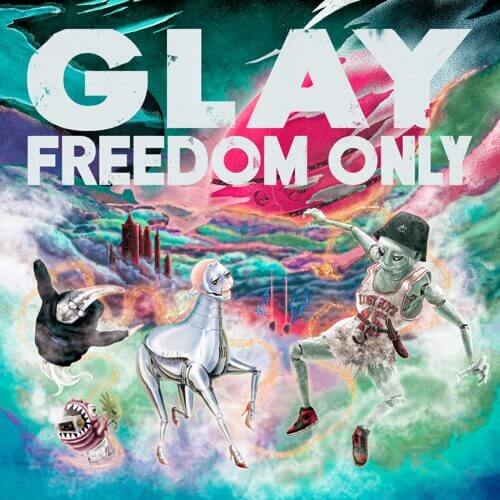 GLAY FREEDOM ONLY