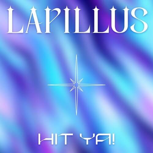 Lapillus – HIT YA! 歌詞和訳