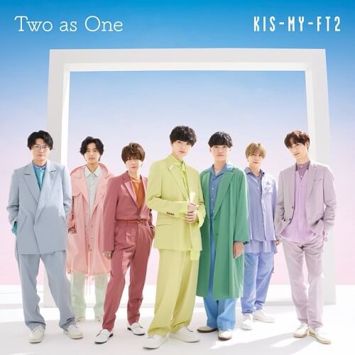 Kis-My-Ft2 – Two as One 歌詞