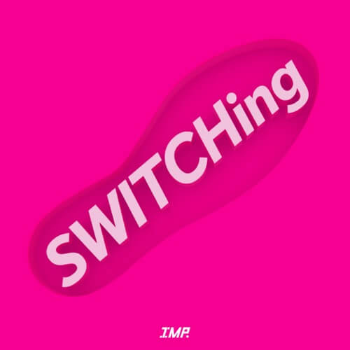 IMP. – SWITCHing 歌詞