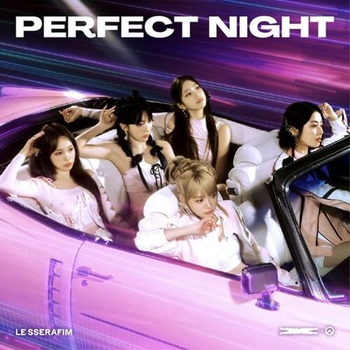 LE SSERAFIM – Perfect Night 歌詞和訳
