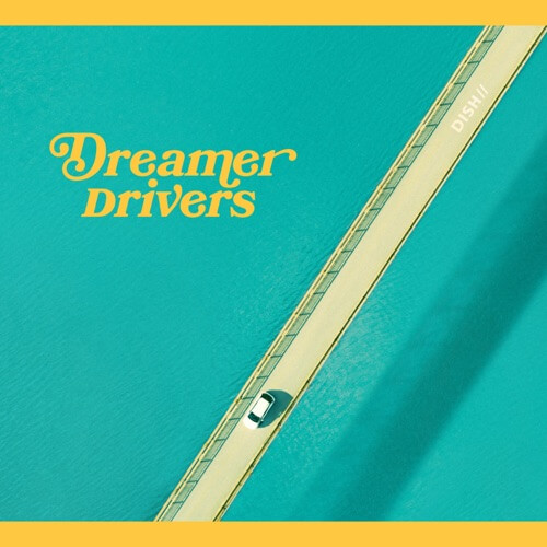 DISH// – Dreamer Drivers 歌詞