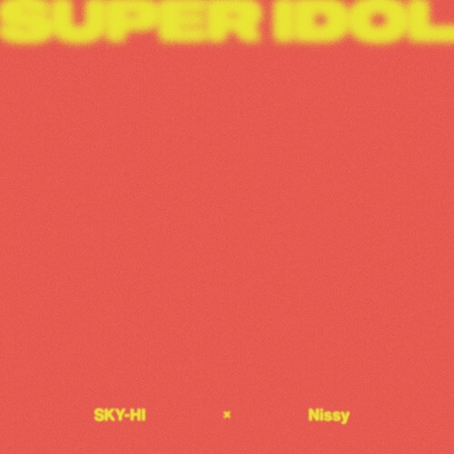SKY-HI × Nissy - SUPER IDOL