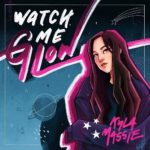 Kyla Massie Watch Me Glow