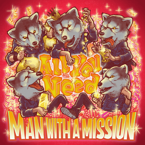 Man With A Mission All You Need 歌詞 Kgasa