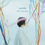 sumika - 本音 / Late Show - EP