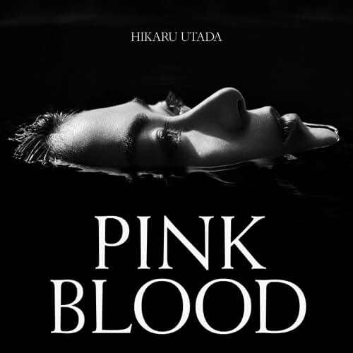 宇多田ヒカル Hikaru Utada PINK BLOOD