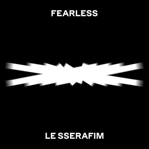 LE SSERAFIM - FEARLESS