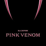 BLACKPINK - Pink Venom