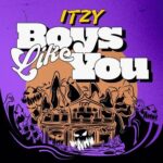 ITZY - Boys Like You